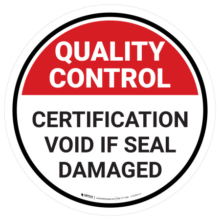 Quality Control: Certification Void if Seal Damaged Round - Floor Sign