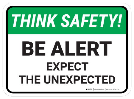 Think Safety: Be Alert Expect The Unexpected Rectangle - Floor Sign