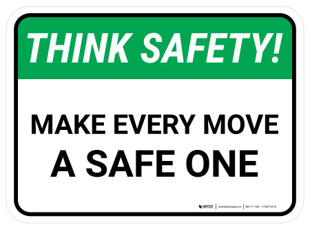 Think Safety: Make Every Move A Safe One Rectangle - Floor Sign