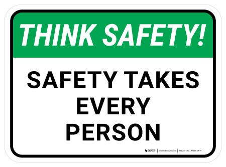 Think Safety: Safety Takes Every Person Rectangle - Floor Sign