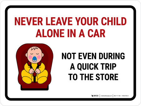 Never Leave Your Child Alone In A Car Landscape - Wall Sign
