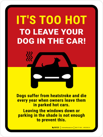 It's Too Hot To Leave Dog In Car Portrait - Wall Sign