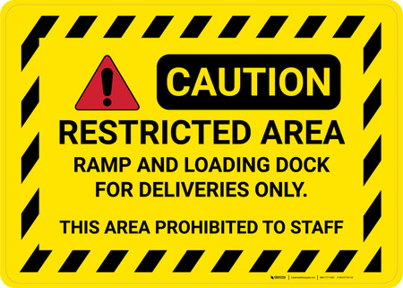 Restricted Hours Loading Sign Caution: Restricted Area Ramp and Loading Dock for Deliveries Only ...
