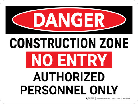 Danger: Construction Zone No Entry Authorized Landscape - Wall Sign