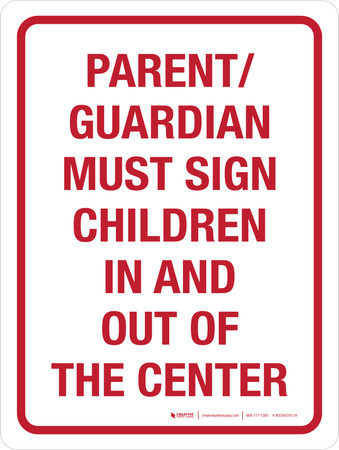 Parent Guardian Must Sign Children In and Out of the Center