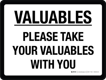 Valuable Keeping Sign Please Take Your Valuables With You Landscape - Wall Sign