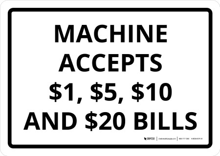 Machine Accepts $1, $5, $10 and $20 Bills White Landscape - Wall Sign
