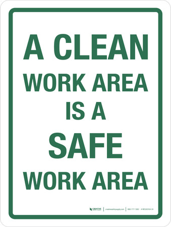 A Clean Work Area Is A Safe Work Area Portrait - Wall Sign