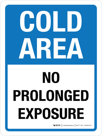 Cold Area: No Prolonged Exposure Portrait - Wall Sign