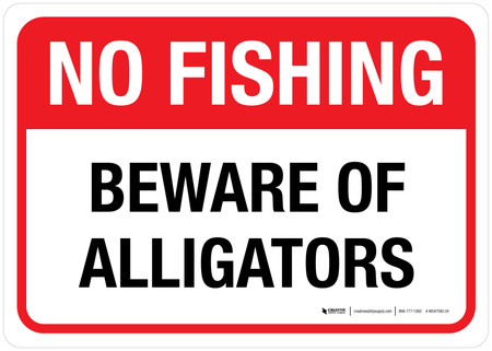 No Fishing - Beware of Alligators Landscape - Wall Sign | Creative ...