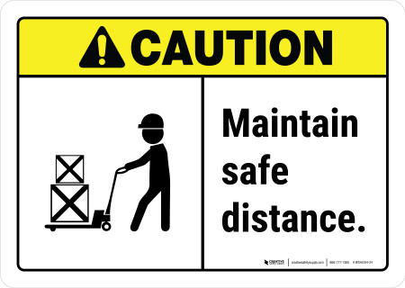 Caution: Maintain Safe Distance ANSI Landscape - Wall Sign