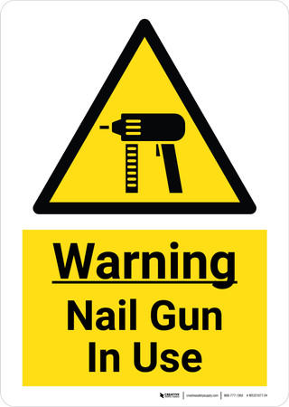 Warning Nail Gun In Use with Hazard Icon Portrait - Wall Sign