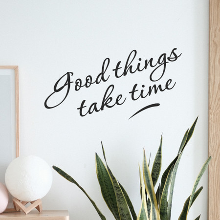 Good Things Take Time - Wall Decor
