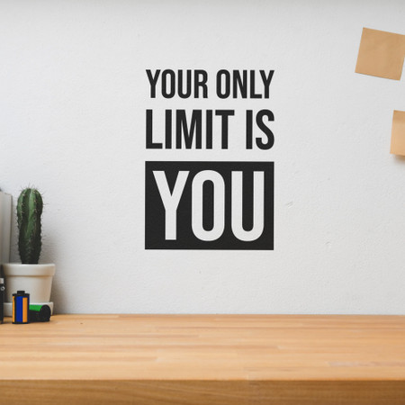 Your Only Limit Is You - Wall Decor