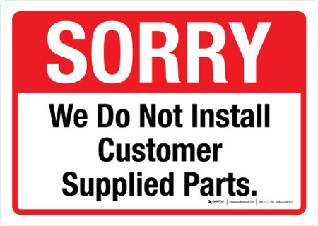 Sorry We Do Not Install Customer Supplied Parts - Wall Sign display picture 1