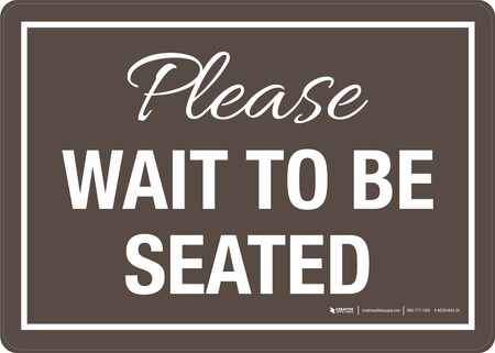 Please - Wait To Be Seated Brown with Frame - Wall Sign