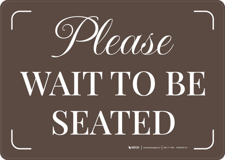 Please Wait To Be Seated Brown with Frame - Wall Sign