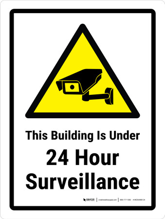 This Building Is Under 24 Hour Surveillance with Icon Portrait - Wall Sign