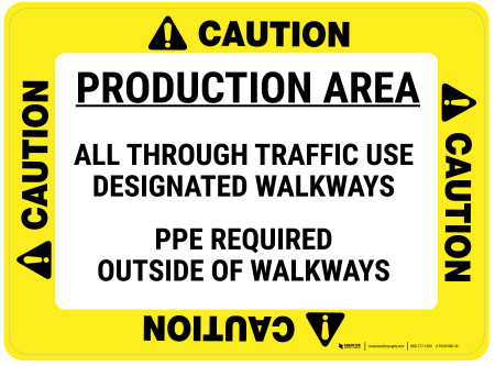 Caution: Production Area - All Through Traffic Use Designated Walkways ...