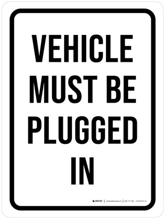 Vehicle Must Be Plugged In White Portrait - Wall Sign