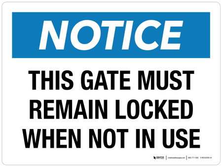 Notice: This Gate Must Remain Locked When Not In Use Landscape - Wall Sign
