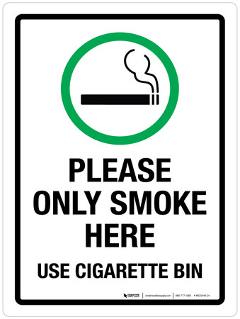 Please Only Smoke Here - Use Cigarette Bin Portrait