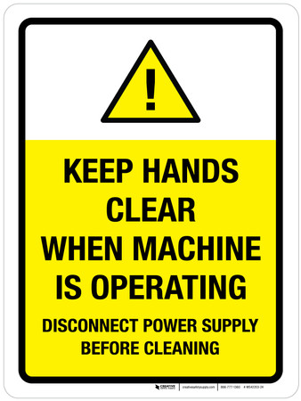 Keep Hands Clear When Machine Is Operating Portrait - Wall Sign