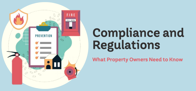 Compliance and Regulations: What Property Owners Need to Know?