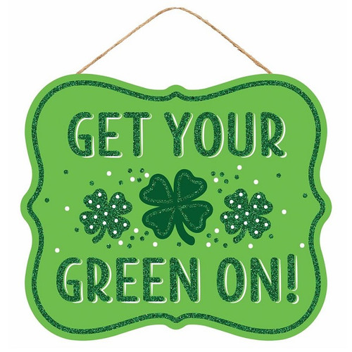 Get Your Green On Glitter Sign