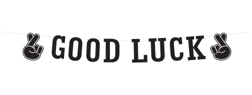 Good Luck Banner. The black cardstock letters spell out "GOOD LUCK" on a white ribbon, with crossed fingers at each end. These cutouts are printed on one side, the other side is blank. Measures 9.8ft x 9in.