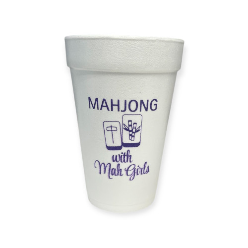 16 oz white Styrofoam Cups, featuring the words Mahjong with Mah Girls and two Mahjong pieces in purple.