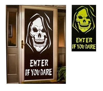 Halloween Glow in the Dark Plastic Doorcover. This black, plastic, lightweight doorcover features the face of the Grim Reaper above splotchy text saying "ENTER IF YOU DARE". The face and text glow a light green in the dark after being exposed to light. Measures 30in x 60in.