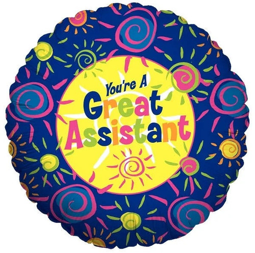 This You're a Great Assistant Balloon is circular with a blue trim and a yellow center. Centered is "You're A Great Assistant" in multicolor letters, surrounded my multicolor doodled suns. The underside is silver. Balloon is approximately 18 inches after inflation.