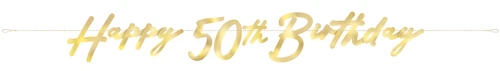 Gold Foil 50th Birthday Banner. This decorative cardstock banner features "Happy 50th Birthday" in script letters with a metallic gold finish, all on white and metallic gold string. Underside is brown cardstock. Measures 8 feet.
