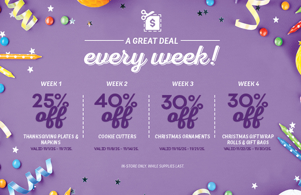 25 percent off thanksgiving plates and napkins, 40 percent off cookie cutters, 30 percent off christmas ornaments, 30 percent off christmas gift wrap rolls and gift bags