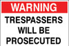 Warning Trespassers Will Be Prosecuted sign