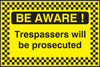 Be Aware Trespassers will be security sign