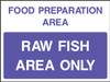 Food prep area raw fish area only