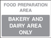 Food prep area bakery and dairy area only sign