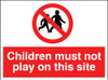 Children must not play on this site Correx Sign