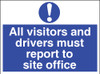 All visitors and drivers must report to site office Correx Sign
