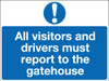 All visitors and drivers must report to the gatehouse sign