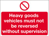 Heavy goods vehicles must not be reversed sign
