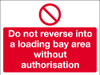 Do not reverse into a loading bay area without authorisation sign