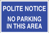 Polite Notice No Parking In This Area
