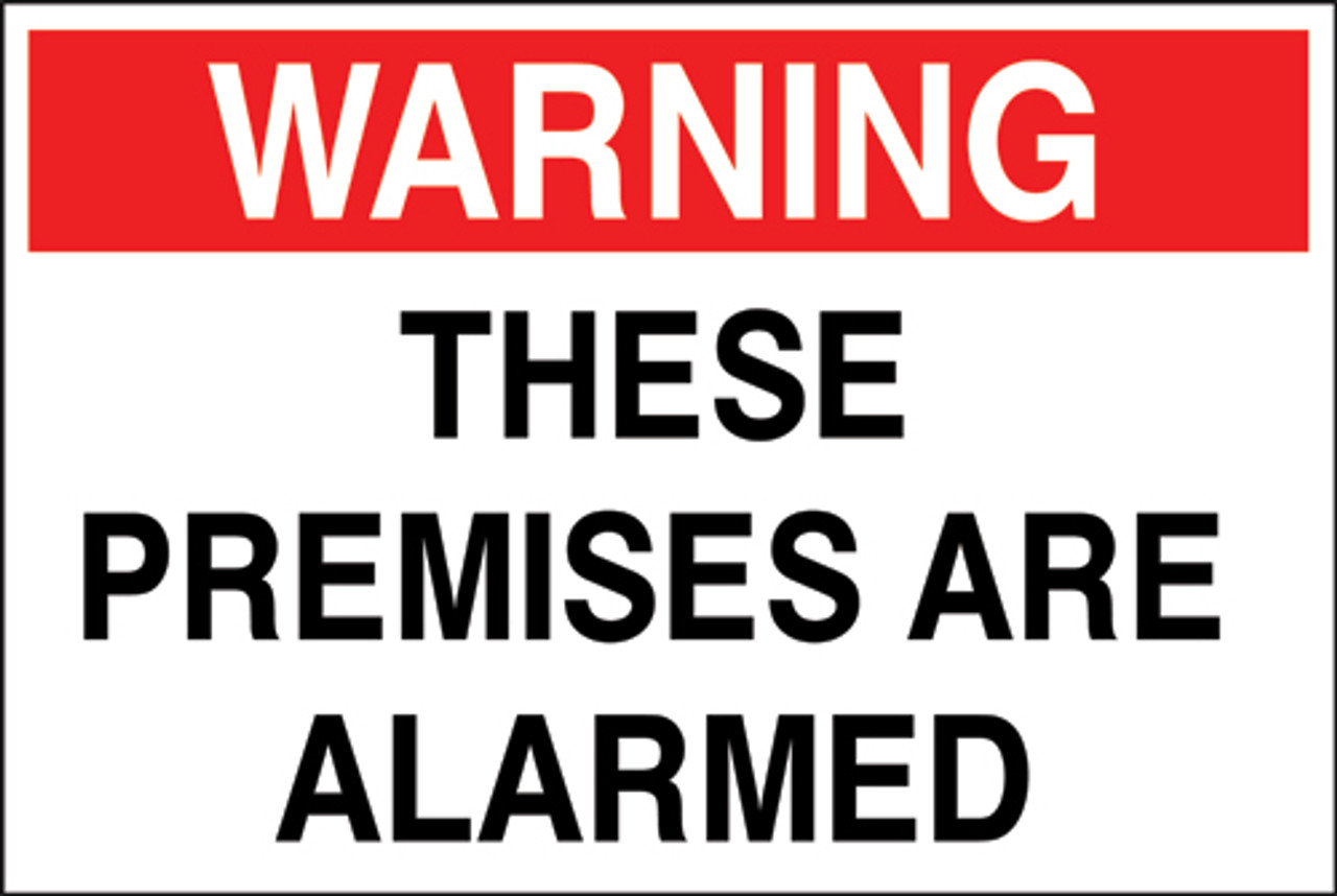 Warning These Premises Are Alarmed sign