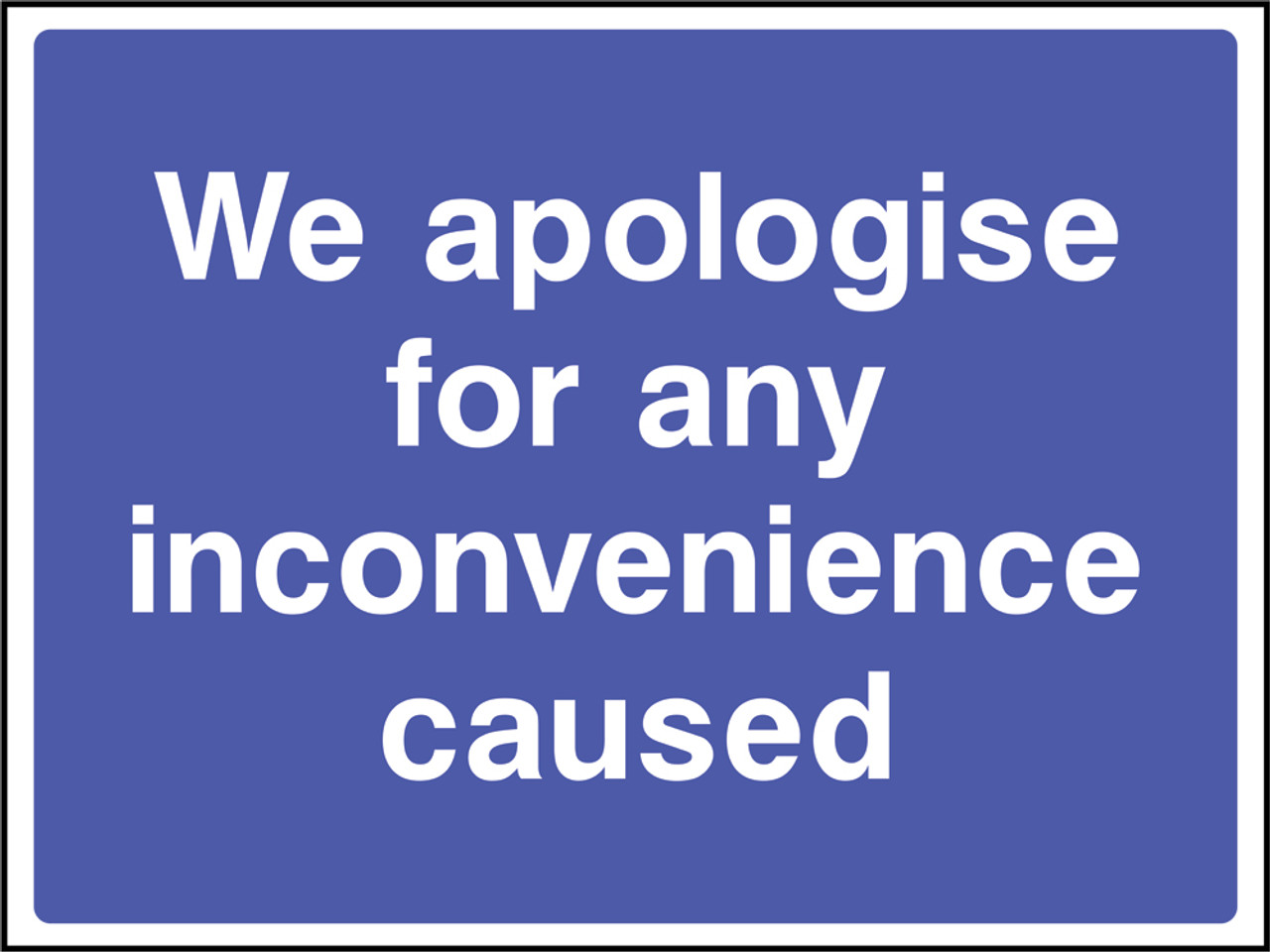 We apologise for any inconvenience caused.sign