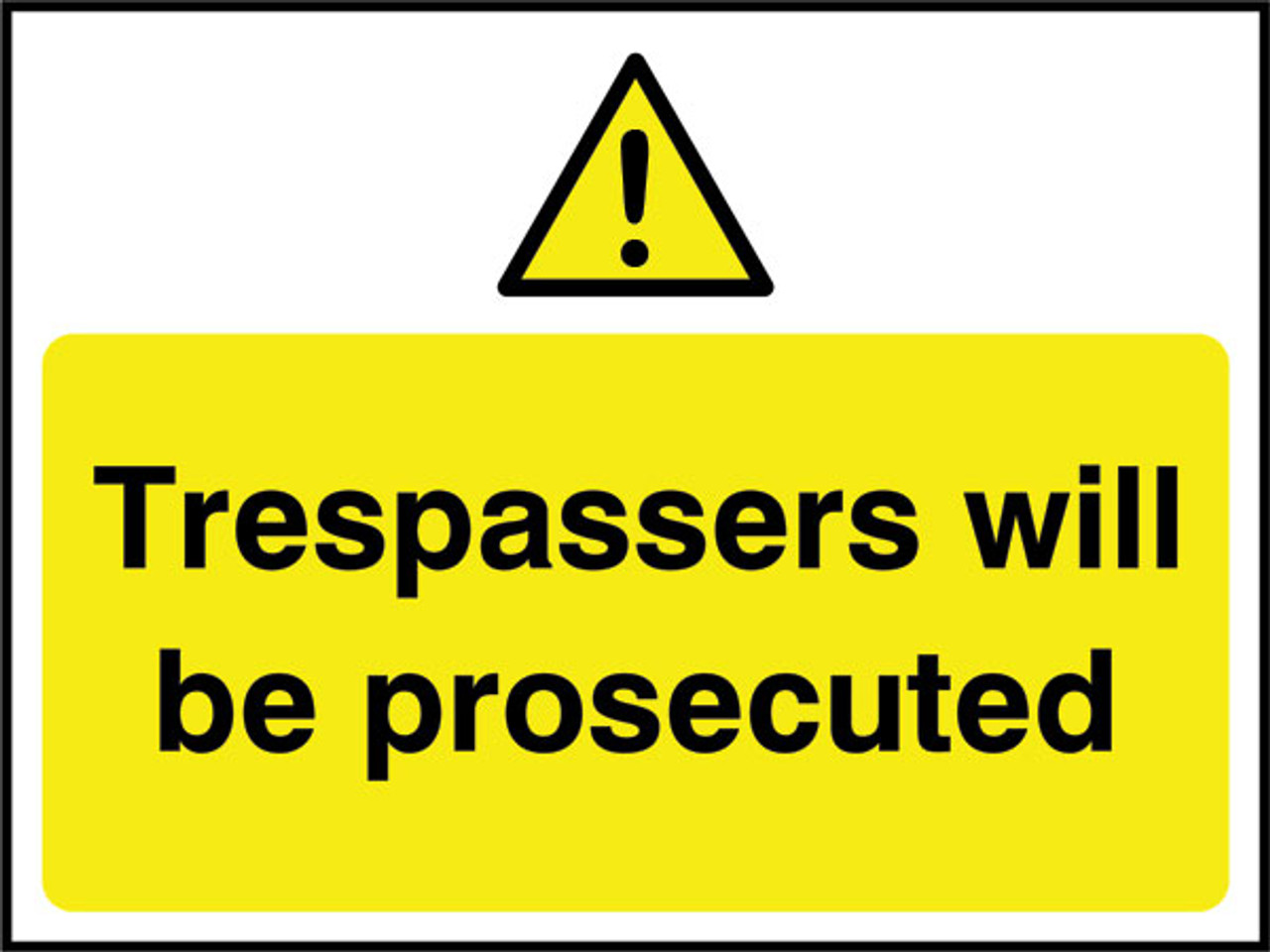 Trespassers will be prosecuted..