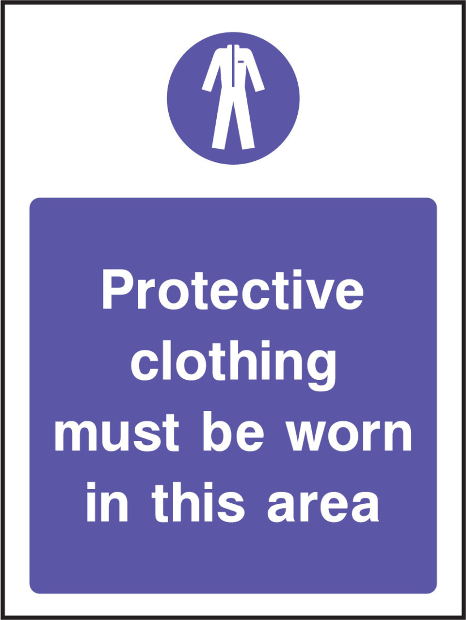 Protective clothing must be worn...