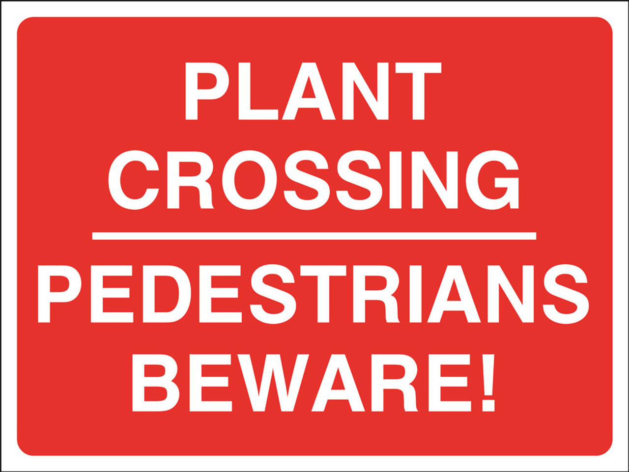 Plant Crossing Pedestrians Beware Correx Sign